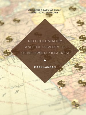 cover image of Neo-Colonialism and the Poverty of 'Development' in Africa